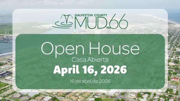 A digital flyer for a Galveston County MUD 66 Open House on April 16, 2026. Features green and white text over an aerial view of a coastal industrial landscape and waterway.